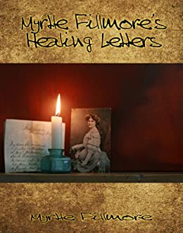 Myrtle Fillmore's Healing letters